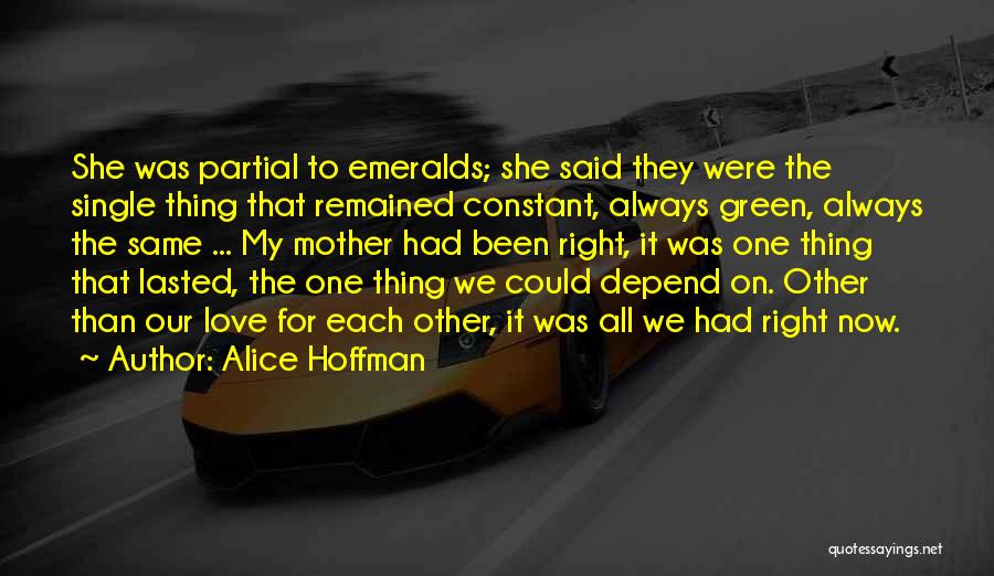 Alice Hoffman Love Quotes By Alice Hoffman