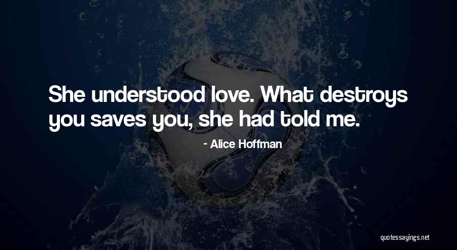 Alice Hoffman Love Quotes By Alice Hoffman