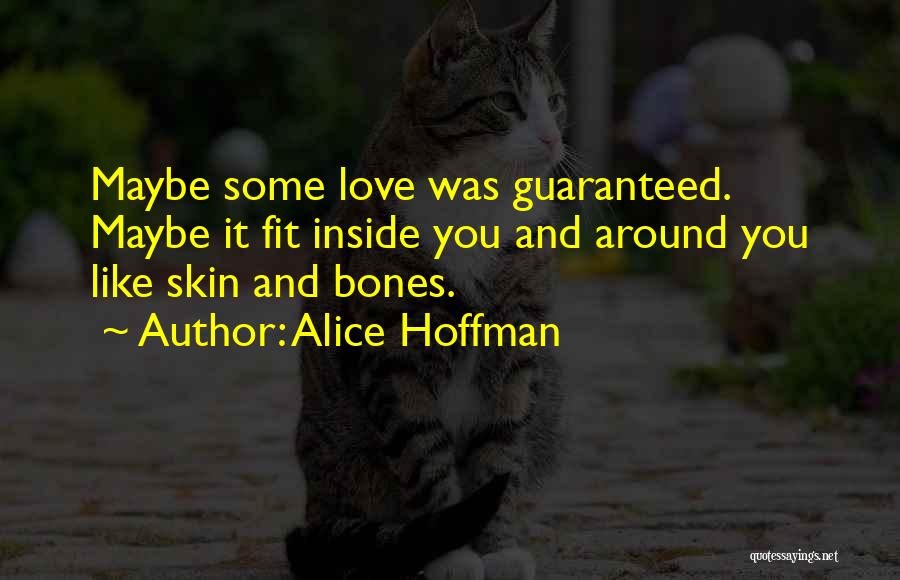 Alice Hoffman Love Quotes By Alice Hoffman