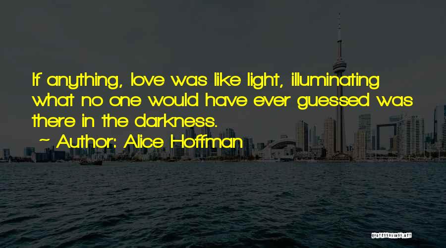 Alice Hoffman Love Quotes By Alice Hoffman