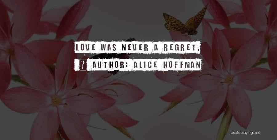 Alice Hoffman Love Quotes By Alice Hoffman