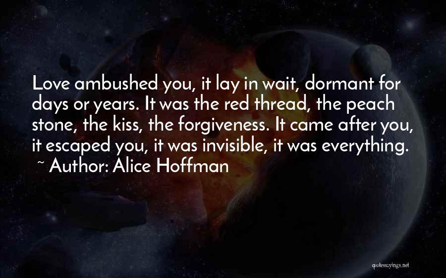 Alice Hoffman Love Quotes By Alice Hoffman