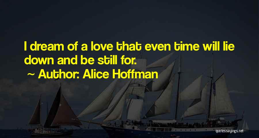 Alice Hoffman Love Quotes By Alice Hoffman