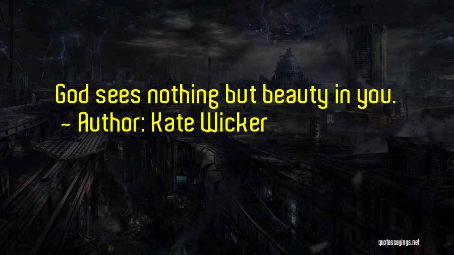 Alice Honig Quotes By Kate Wicker