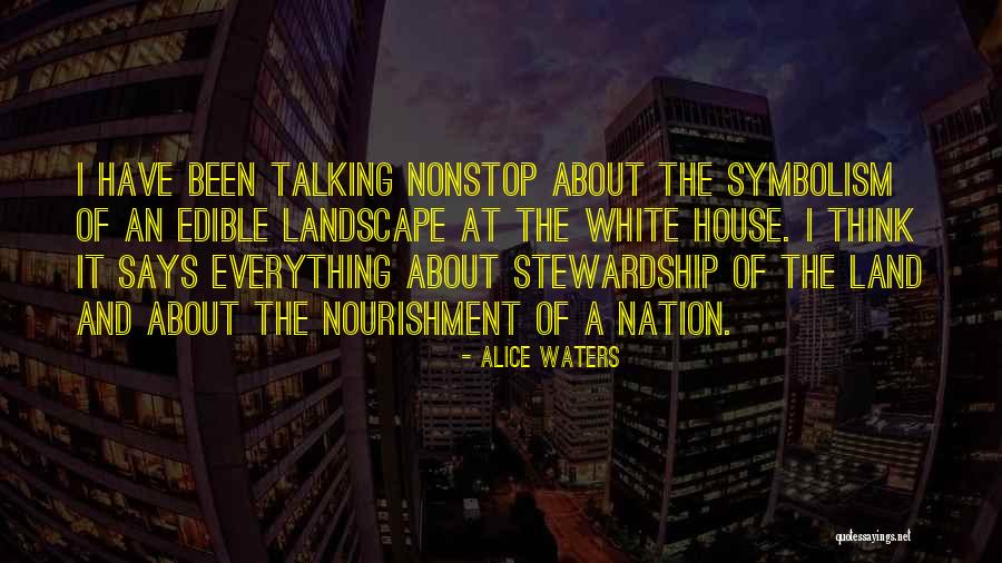 Alice I Have Been Quotes By Alice Waters Alice I Have Been Quotes By Alice Waters