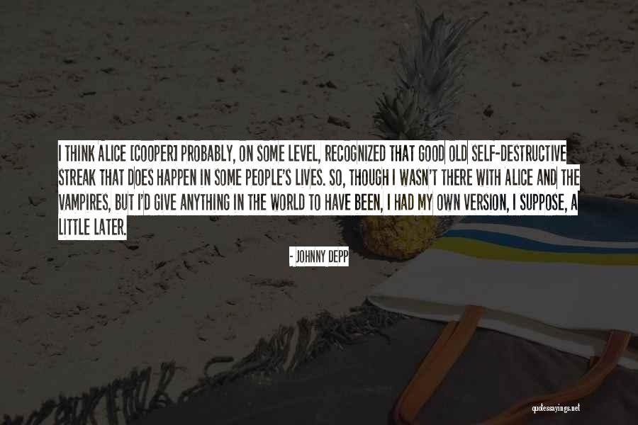 Alice I Have Been Quotes By Johnny Depp Alice I Have Been Quotes By Johnny Depp