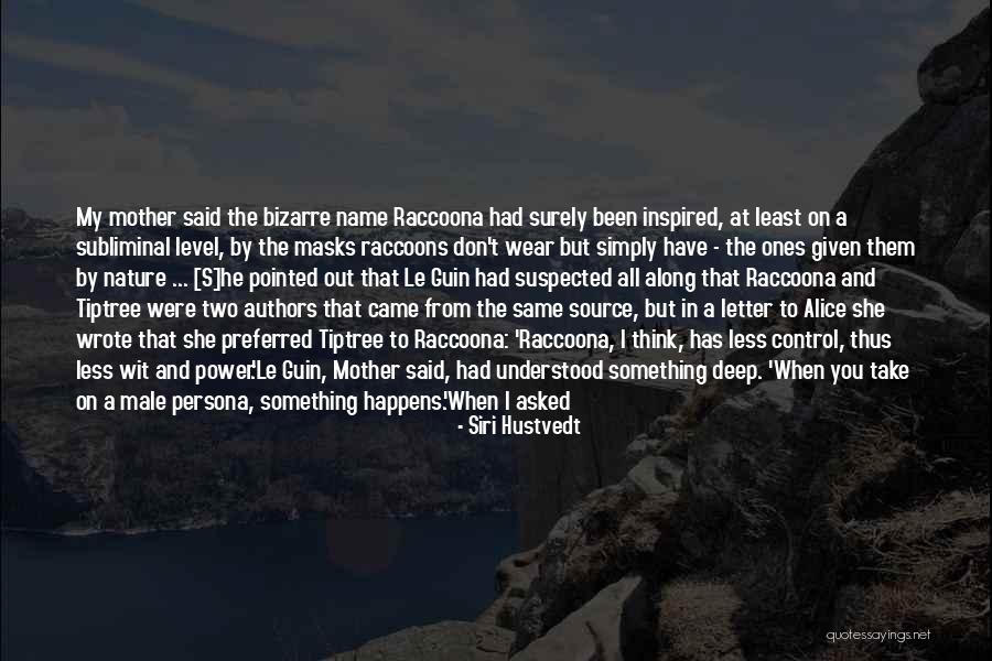Alice I Have Been Quotes By Siri Hustvedt Alice I Have Been Quotes By Siri Hustvedt