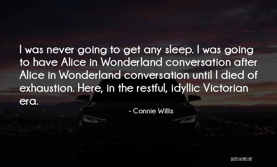 Alice In Wonderland Alice Quotes By Connie Willis Alice In Wonderland Alice Quotes By Connie Willis