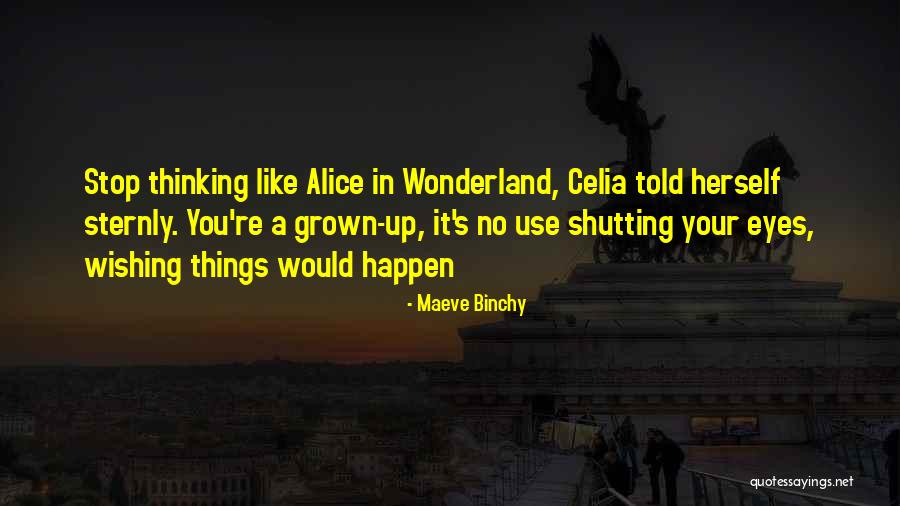 Alice In Wonderland Alice Quotes By Maeve Binchy Alice In Wonderland Alice Quotes By Maeve Binchy