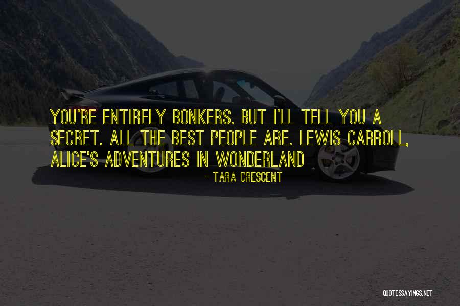 Alice In Wonderland Alice Quotes By Tara Crescent Alice In Wonderland Alice Quotes By Tara Crescent