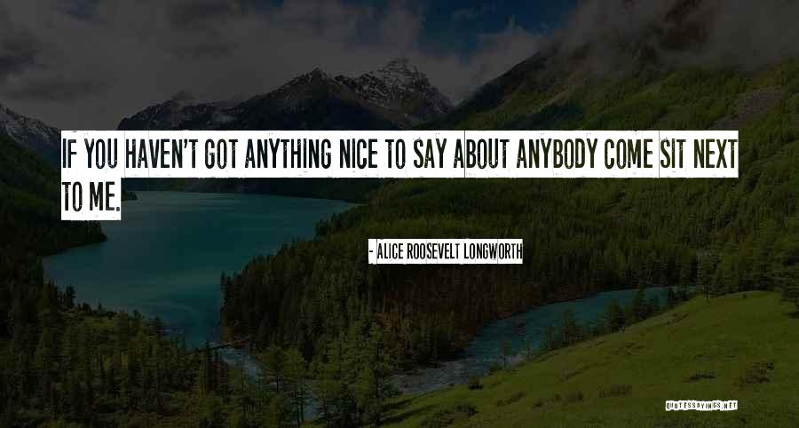 Alice Longworth Quotes By Alice Roosevelt Longworth Alice Longworth Quotes By Alice Roosevelt Longworth