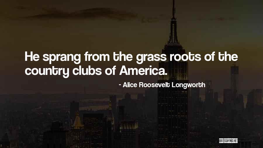 Alice Longworth Quotes By Alice Roosevelt Longworth Alice Longworth Quotes By Alice Roosevelt Longworth