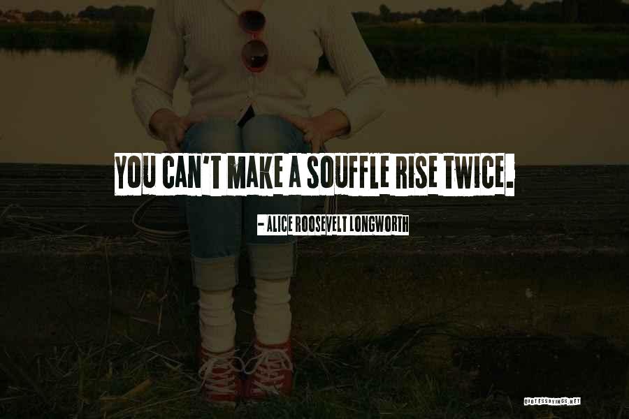 Alice Longworth Quotes By Alice Roosevelt Longworth Alice Longworth Quotes By Alice Roosevelt Longworth