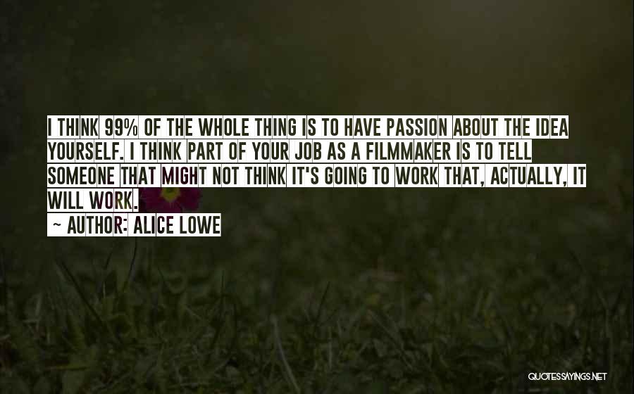 Alice Lowe Quotes 1104638