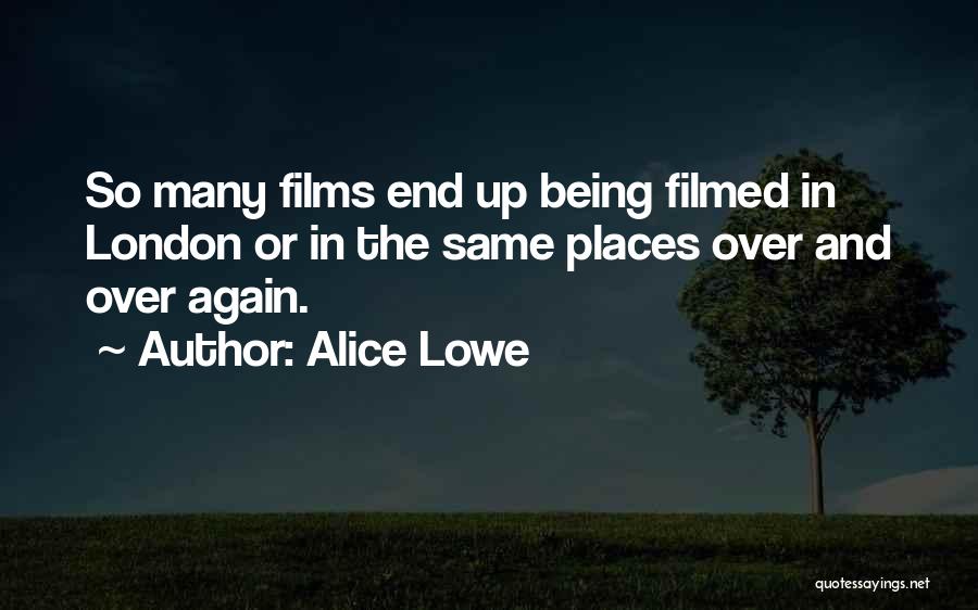 Alice Lowe Quotes 1518988