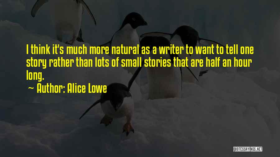 Alice Lowe Quotes 1900397