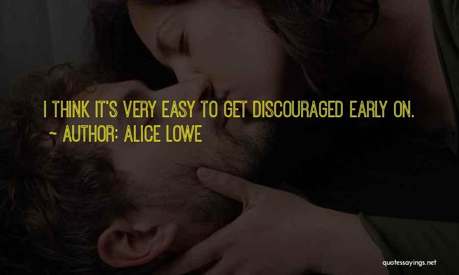 Alice Lowe Quotes 677409