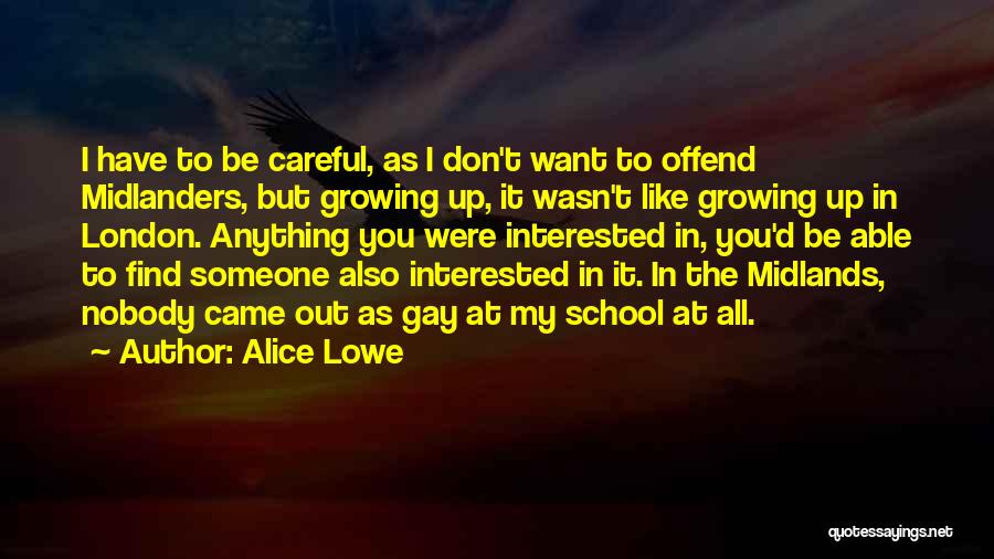 Alice Lowe Quotes 743899