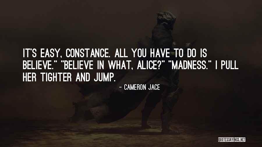 Alice Madness Quotes By Cameron Jace Alice Madness Quotes By Cameron Jace