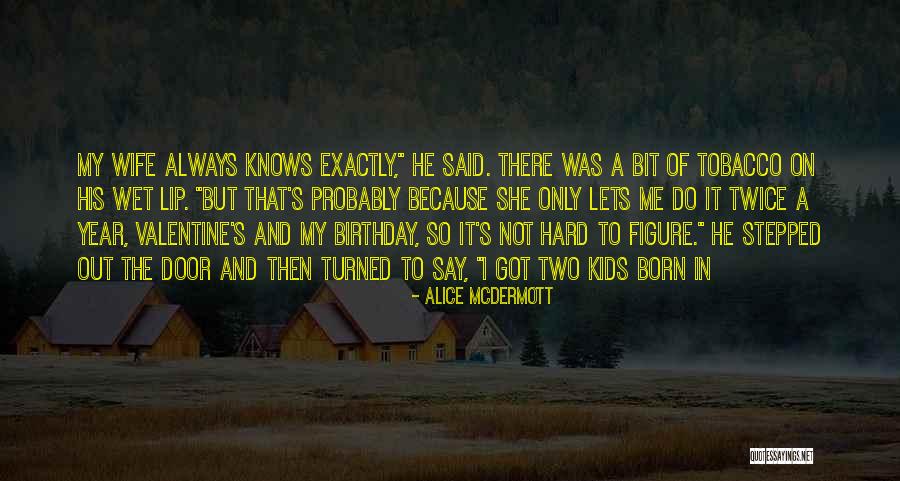 Alice McDermott Quotes 711697