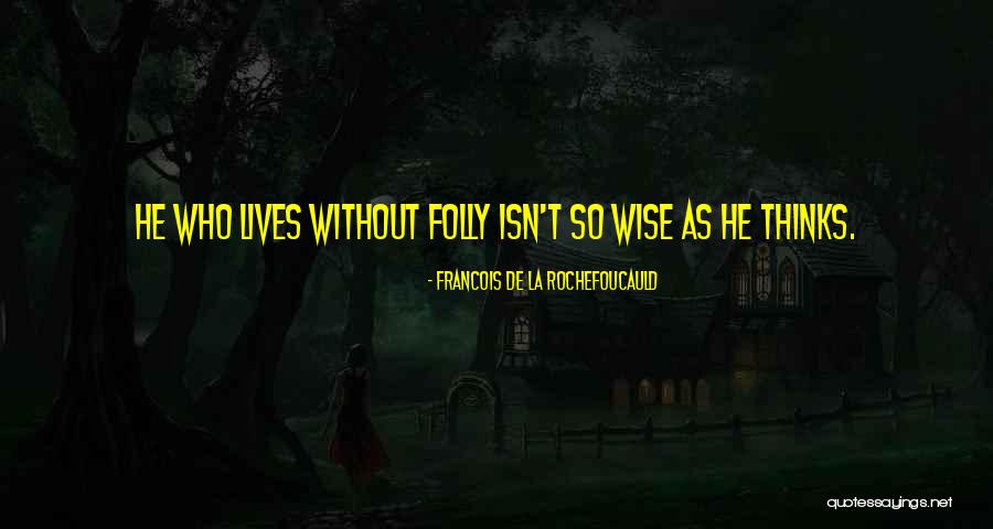Alice Mcgee Quotes By Francois De La Rochefoucauld Alice Mcgee Quotes By Francois De La Rochefoucauld