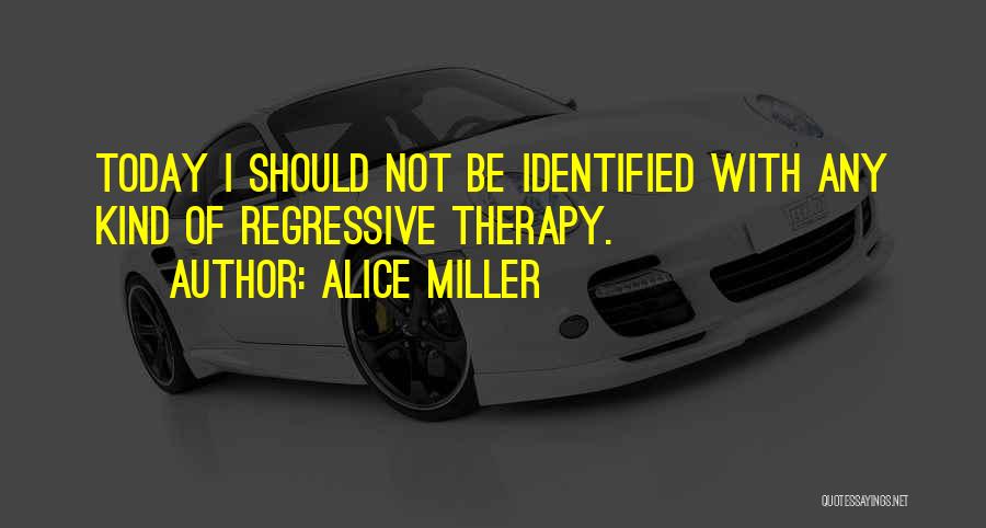 Alice Miller Quotes 1404658