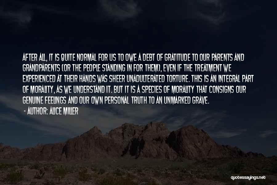 Alice Miller Quotes 1478899