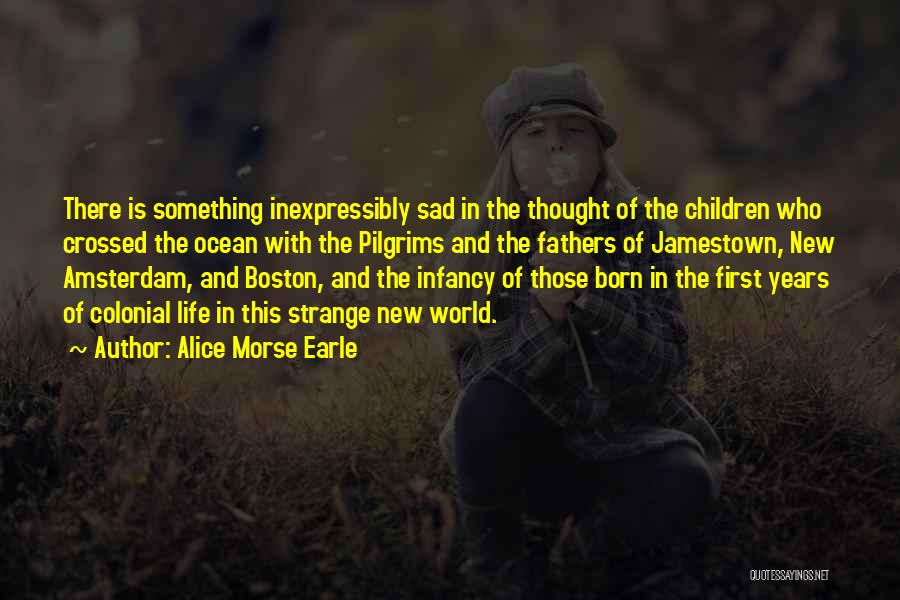 Alice Morse Earle Quotes 1460472