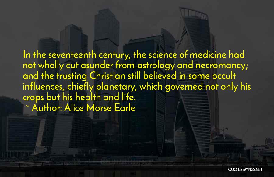 Alice Morse Earle Quotes 818050