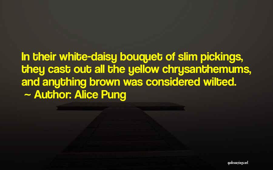 Alice Pung Quotes 1360176