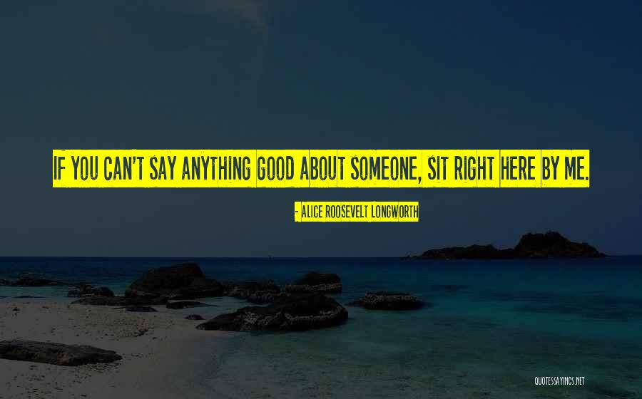 Alice Roosevelt Longworth Quotes 2170059 Alice Roosevelt Longworth Quotes 2170059