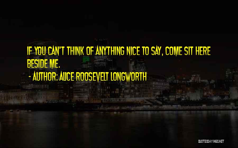 Alice Roosevelt Longworth Quotes 481261