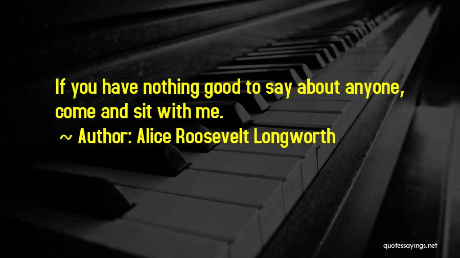 Alice Roosevelt Longworth Quotes 657577