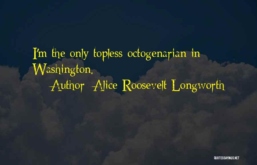 Alice Roosevelt Longworth Quotes 947343