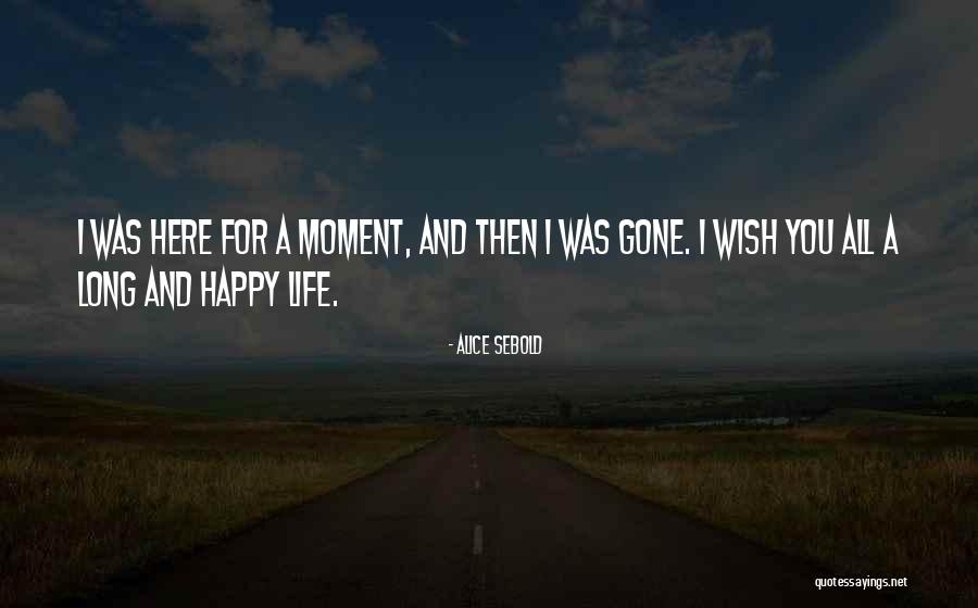 Alice Sebold Quotes 1004577 Alice Sebold Quotes 1004577