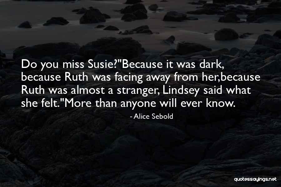 Alice Sebold Quotes 1426441 Alice Sebold Quotes 1426441