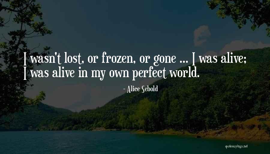 Alice Sebold Quotes 1489625 Alice Sebold Quotes 1489625
