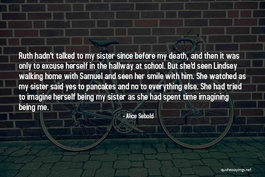 Alice Sebold Quotes 1582075 Alice Sebold Quotes 1582075