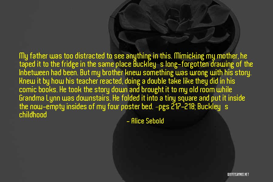 Alice Sebold Quotes 2064606 Alice Sebold Quotes 2064606