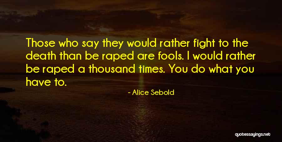 Alice Sebold Quotes 585164 Alice Sebold Quotes 585164