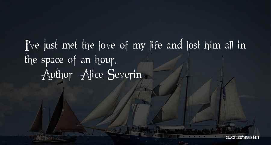 Alice Severin Quotes 1506650