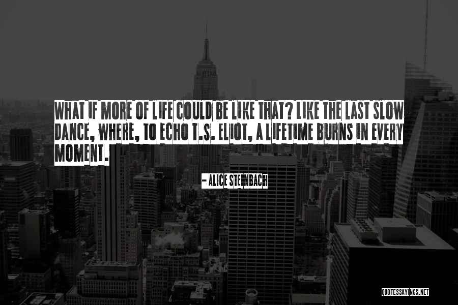 Alice Steinbach Quotes 1599723 Alice Steinbach Quotes 1599723