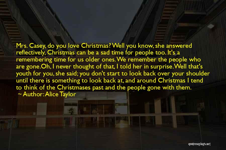 Alice Taylor Quotes 1522047