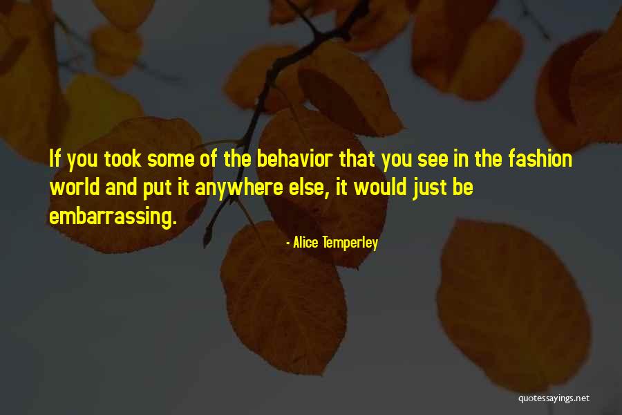 Alice Temperley Quotes 1628774 Alice Temperley Quotes 1628774