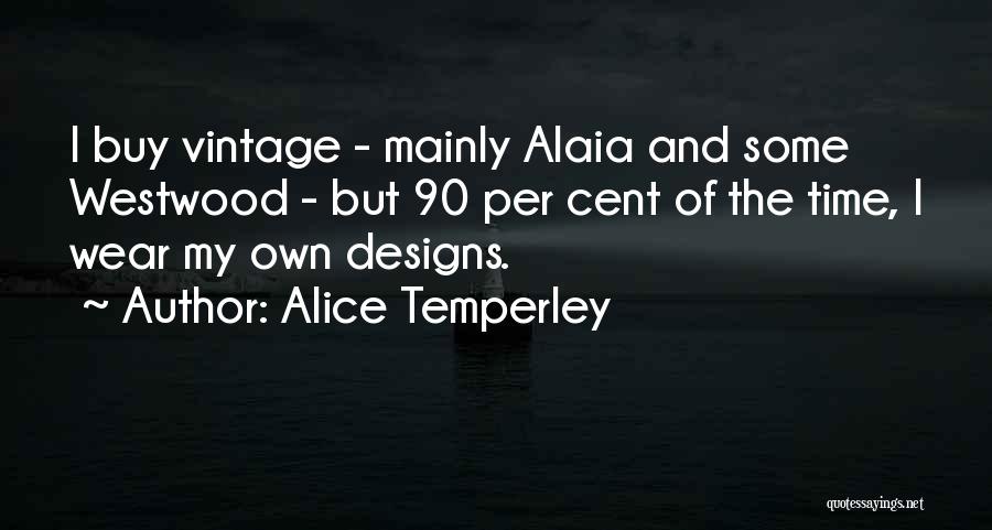 Alice Temperley Quotes 1921685