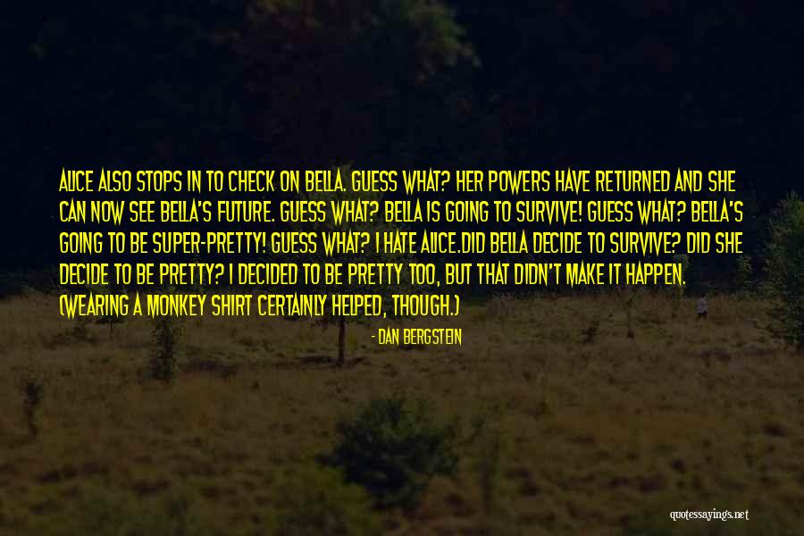 Alice To Bella Quotes By Dan Bergstein Alice To Bella Quotes By Dan Bergstein