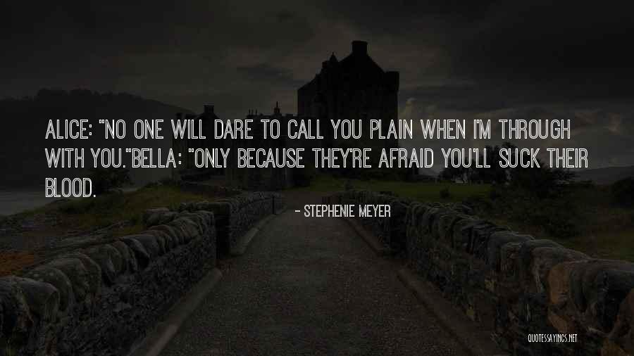Alice To Bella Quotes By Stephenie Meyer Alice To Bella Quotes By Stephenie Meyer