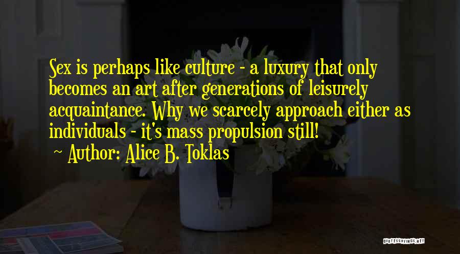 Alice Toklas Quotes By Alice B. Toklas