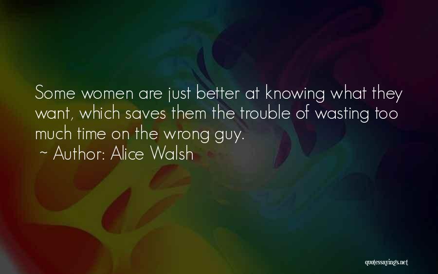 Alice Walsh Quotes 1156772