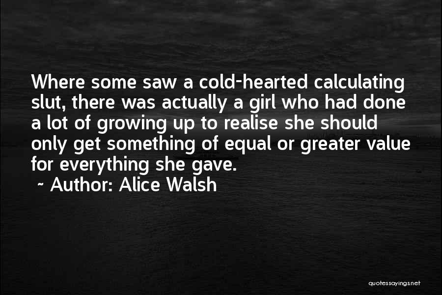 Alice Walsh Quotes 1694798